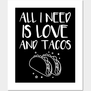 All i need is love and tacos Posters and Art